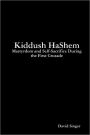 Kiddush HaShem: Martyrdom and Self-Sacrifice during the First Crusade