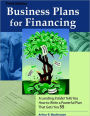 Business Plan for Financing: Third Edition: A Lending Insider Tells You How to Write a Powerful Plan that Gets You $$