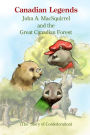 Canadian Legends: John A. McSquirrel and the Great Canadian Forest - The Story of Confederation
