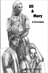 Eli & Mary: A Screenplay