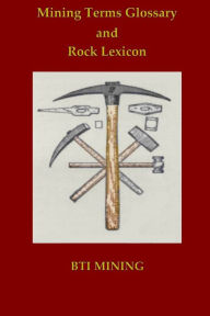 Mining Terms Glossary and Rock Lexicon