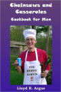 Chainsaws and Casseroles Cookbook for Men