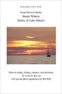 Sweet Waters Stories of Lake Ontario: Tales of Sailing, Fishing, Romance, and Adventure on a Sweet Water Sea
