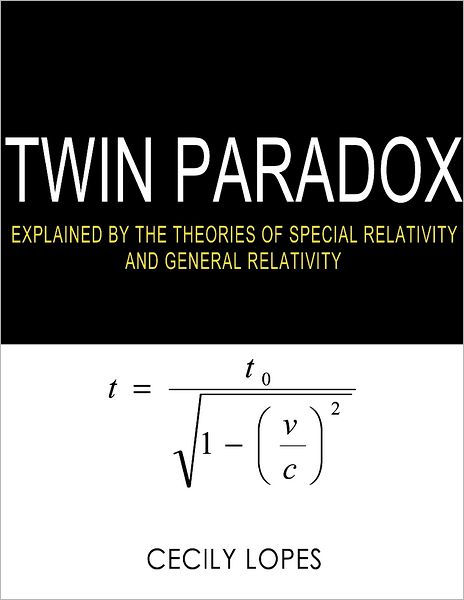 Twin Paradox Explained By The Theories Of Special Relativity And General Relativity By Cecily 3122