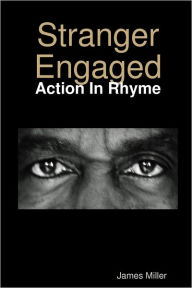 Stranger Engaged: Action In Rhyme
