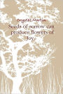 Seeds of Sorrow Can Produce Flowers of Joy
