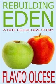 Rebuilding Eden: A Fate Filled Love Story