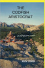 The Codfish Aristocrat: The Kennecott Copper Company, Kennicott, Alaska