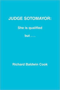 Judge Sotomayor: She Is Qualified, But . . .
