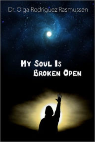 My Soul Is Broken Open