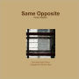 Same Opposite