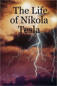 The Life of Nikola Tesla