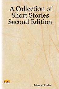 A Collection of Short Stories Second Edition