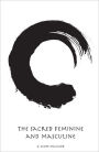 The Sacred Feminine and Masculine