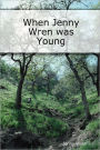 When Jenny Wren Was Young