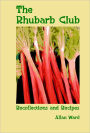 The Rhubarb Club: Recollections and Recipes