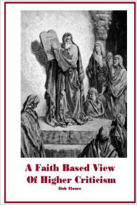 A Faith Based View of Higher Criticism