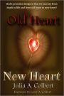 Old Heart New Heart: God's Premiere Design Is That We Journey from Death to Life and from Old Heart to New Heart!