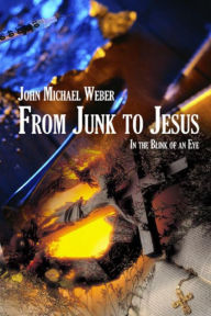 From Junk to Jesus: In the Blink of an Eye