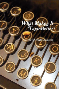 What Makes It Taste Better