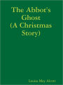 The Abbot's Ghost: (A Christmas Story)