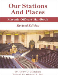 Our Stations and Places : Masonic Officer's Handbook