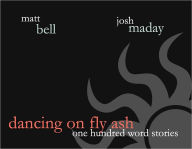Dancing on Fly Ash: One Hundred Word Stories