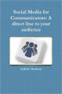 Social Media for Communicators: A Direct Line to Your Audience