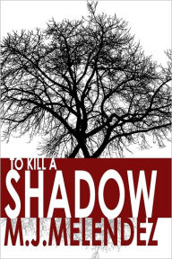To Kill a Shadow
