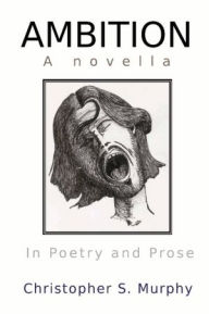 Ambition: A novella: In Poetry and Prose