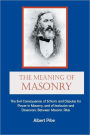 The Meaning of Masonry: The Evil Consequences of Schisms and Disputes for Power in Masonry, and of Jealousies and Dissensions between Masonic Rites