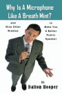 Why is a Microphone Like a Breath Mint?: And Nine Other Riddles to Make You a Better Speaker