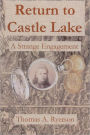 Return to Castle Lake: A Strange Engagement