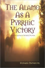The Alamo As a Pyrrhic Victory: The Mexican Experience in the Battle of the Alamo