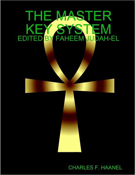 The Master Key System By Faheem Judah-El, Charles F. Haanel | EBook ...