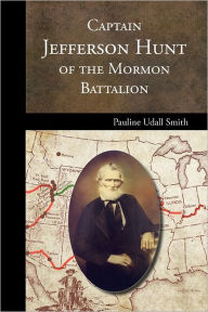 Captain Jefferson Hunt of the Mormon Battalion