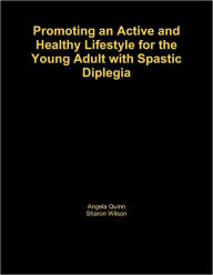 Promoting an Active and Healthy Lifestyle for the Young Adult With Spastic Diplegia