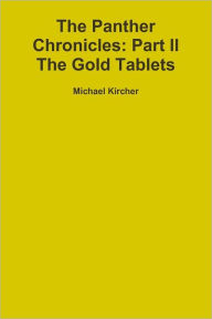 The Panther Chronicles: Part Ii, the Gold Tablets