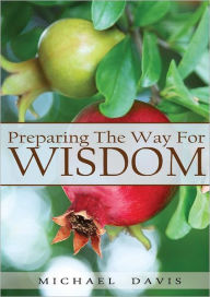 Preparing the Way for Wisdom