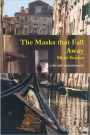 The Masks That Fall Away: Short Stories