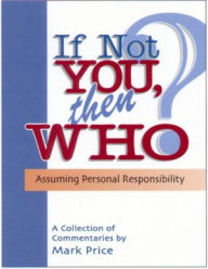 If Not You, Then Who - Assuming Personal Responsibility