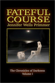 Fateful Course: The Chronicles of Darkness Volume 1
