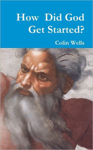 How Did God Get Started?