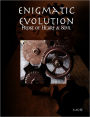 Enigmatic Evolution: Prose of Heart & Soul