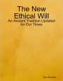 The New Ethical Will: An Ancient Tradition Updated for Our Times
