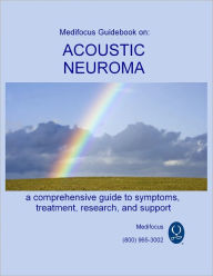 Medifocus Guidebook on: Acoustic Neuroma