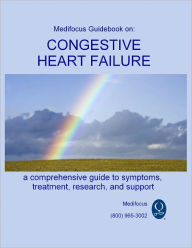 Medifocus Guidebook on: Congestive Heart Failure