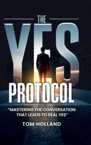 Title: THE YES PROTOCOL, Author: Tom Holland