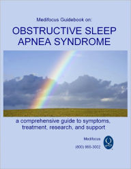 Medifocus Guidebook on: Obstructive Sleep Apnea Syndrome