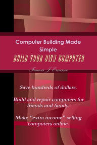 Title: Computer Building Made Simple, Author: Francis Ernissee
